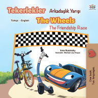 Title: Tekerlekler The Wheels Arkadaslik Yarisi The Friendship Race, Author: Inna Nusinsky
