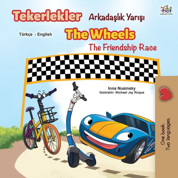 The Wheels Friendship Race (Turkish English Bilingual Book)