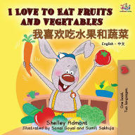 Title: I Love to Eat Fruits and Vegetables (English Chinese Bilingual Book), Author: Shelley Admont