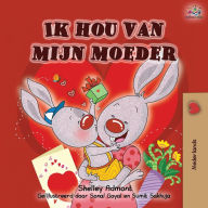 Title: Ik hou van mijn moeder: I Love My Mom - Dutch Edition, Author: Shelley Admont