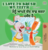 Title: I Love to Brush My Teeth (English Punjabi Bilingual Book - India), Author: Shelley Admont