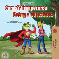 Title: Being a Superhero (Romanian English Bilingual Book), Author: Liz Shmuilov