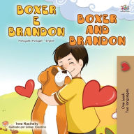 Title: Boxer and Brandon (Portuguese English Bilingual Book - Portugal), Author: Kidkiddos Books