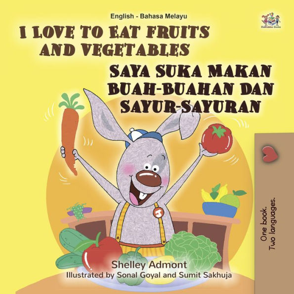 I Love to Eat Fruits and Vegetables Saya Suka Makan Buah-Buahan Dan Sayur-Sayuran