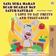 Title: I Love to Eat Fruits and Vegetables (Malay English Bilingual Book), Author: Shelley Admont