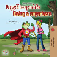 Title: Legyél szuperhos Being a Superhero, Author: Liz Shmuilov