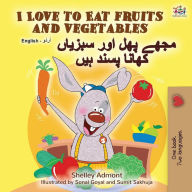 Title: I Love to Eat Fruits and Vegetables (English Urdu Bilingual Book), Author: Shelley Admont