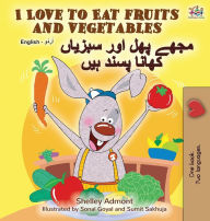 Title: I Love to Eat Fruits and Vegetables (English Urdu Bilingual Book), Author: Shelley Admont