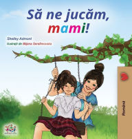 Title: Let's play, Mom! (Romanian Edition), Author: Shelley Admont