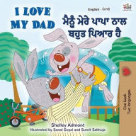 Title: I Love My Dad (English Punjabi Bilingual Book), Author: Shelley Admont