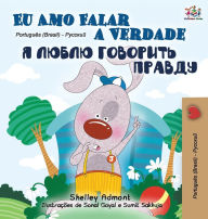 Title: I Love to Tell the Truth (Portuguese Russian Bilingual Book - Brazilian), Author: Shelley Admont