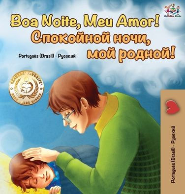 Goodnight, My Love! (Portuguese Russian Bilingual Book): Brazilian Portuguese - Russian