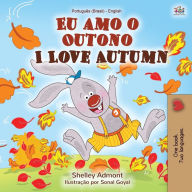 Title: I Love Autumn (Portuguese English Bilingual Book for kids): Brazilian Portuguese, Author: Shelley Admont