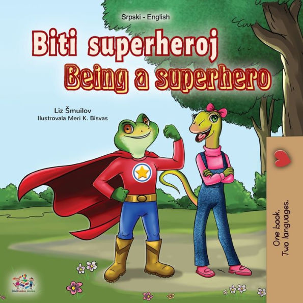 Being a Superhero (Serbian English Bilingual Book - Latin alphabet): Serbian Children's