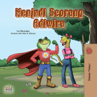 Title: Menjadi Seorang Adiwira, Author: Liz Shmuilov