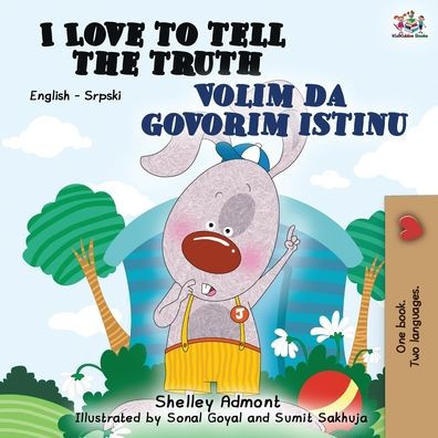 I Love to Tell the Truth (English Serbian Bilingual book for Kids): children's - Latin alphabet