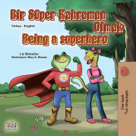 Title: Bir Süper Kahraman Olmak Being a Superhero, Author: Liz Shmuilov