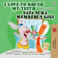 Title: I Love to Brush My Teeth (English Malay Bilingual Book for Kids), Author: Shelley Admont