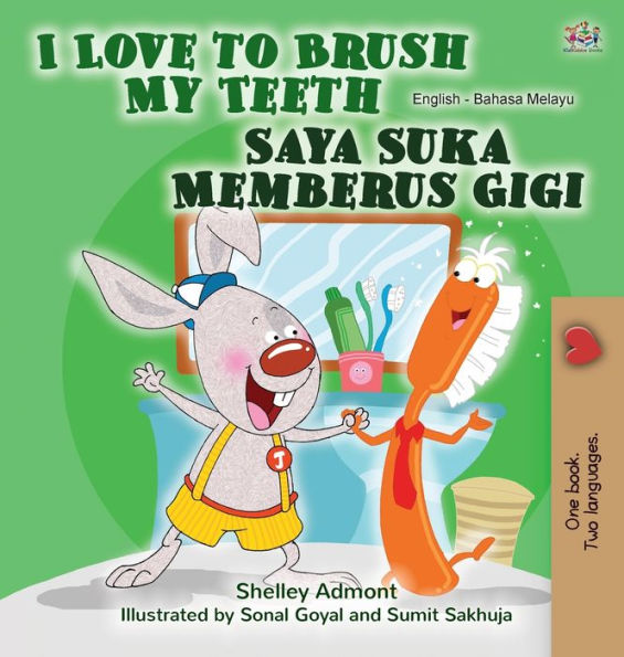 I Love to Brush My Teeth (English Malay Bilingual Book for Kids)