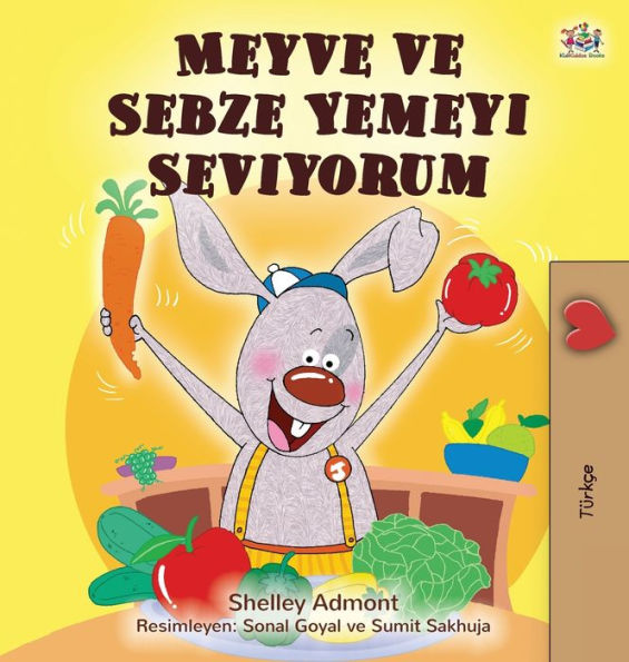 I Love to Eat Fruits and Vegetables (Turkish Book for Kids)