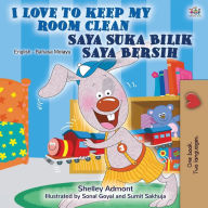 Title: I Love to Keep My Room Clean (English Malay Bilingual Book for Kids), Author: Shelley Admont