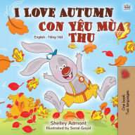 Title: I Love Autumn (English Vietnamese Bilingual Book for Children), Author: Shelley Admont