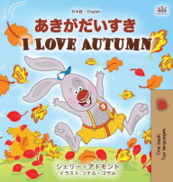 Title: I Love Autumn (Japanese English Bilingual Children's Book), Author: Shelley Admont