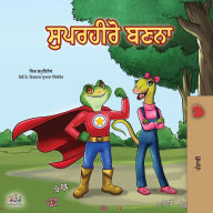 Title: Being a Superhero (Punjabi Book for Kids -India), Author: Liz Shmuilov