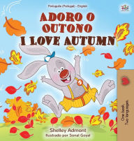 Title: I Love Autumn (Portuguese English Bilingual Children's Book - Portugal): Portuguese Portugal, Author: Shelley Admont