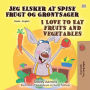 Jeg Elsker at Spise Frugt og Grøntsager I Love to Eat Fruits and Vegetables