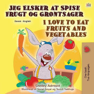 Title: I Love to Eat Fruits and Vegetables (Danish English Bilingual Book for Children), Author: Shelley Admont