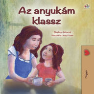 Title: Az anyukám klassz, Author: Shelley Admont