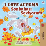 Title: I Love Autumn (English Turkish Bilingual Book for Kids), Author: Shelley Admont