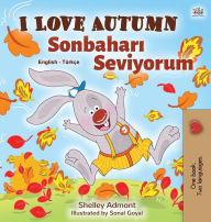 Title: I Love Autumn (English Turkish Bilingual Book for Kids), Author: Shelley Admont