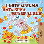 I Love Autumn (English Malay Bilingual Book for Children)