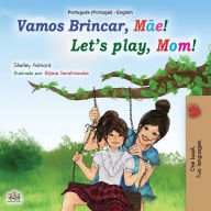 Title: Let's play, Mom! (Portuguese English Bilingual Book for Kids - Portugal): Portuguese Portugal, Author: Shelley Admont