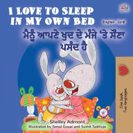 Title: I Love to Sleep in My Own Bed (English Punjabi Bilingual Book for Kids): Punjabi Gurmukhi India, Author: Shelley Admont