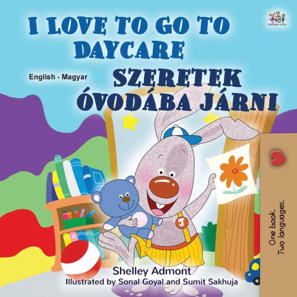 I Love to Go Daycare (English Hungarian Bilingual Book for Kids)