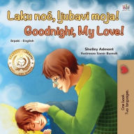 Title: Goodnight, My Love! (Serbian English Bilingual Book for Kids - Latin alphabet), Author: Shelley Admont