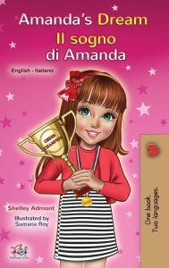 Title: Amanda's Dream (English Italian Bilingual Book for Children), Author: Shelley Admont