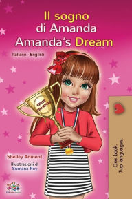 Title: Amanda's Dream (Italian English Bilingual Book for Kids), Author: Shelley Admont