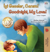 Title: Goodnight, My Love! (Turkish English Bilingual Book for Children), Author: Shelley Admont