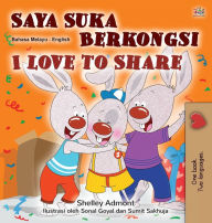 Title: I Love to Share (Malay English Bilingual Children's Book), Author: Shelley Admont