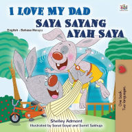 Title: I Love My Dad (English Malay Bilingual Book for Kids), Author: Shelley Admont