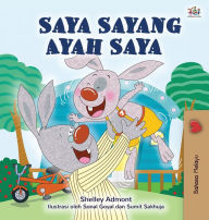 Title: I Love My Dad (Malay Book for Children), Author: Shelley Admont