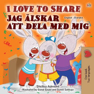 Title: I Love to Share (English Swedish Bilingual Book for Kids), Author: Shelley Admont