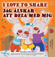 Title: I Love to Share (English Swedish Bilingual Book for Kids), Author: Shelley Admont