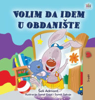 Title: I Love to Go to Daycare (Serbian Children's Book - Latin Alphabet): Serbian - Latin Alphabet, Author: Shelley Admont