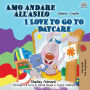 I Love to Go to Daycare (Italian English Bilingual Book for Kids)