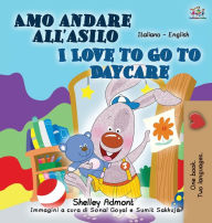 Title: I Love to Go to Daycare (Italian English Bilingual Book for Kids), Author: Shelley Admont